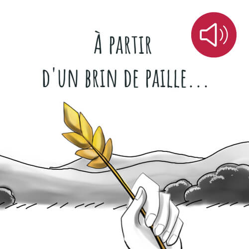 À partir d’un brin de paille…