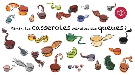 Maman, les casseroles ont-elles des queues ?