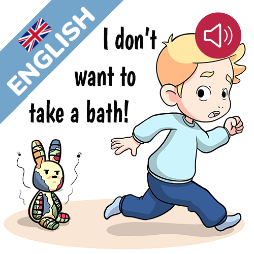 I don't want to take a bath!