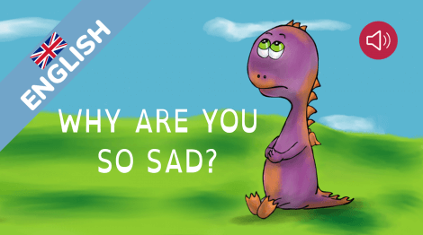 Why are you so sad?