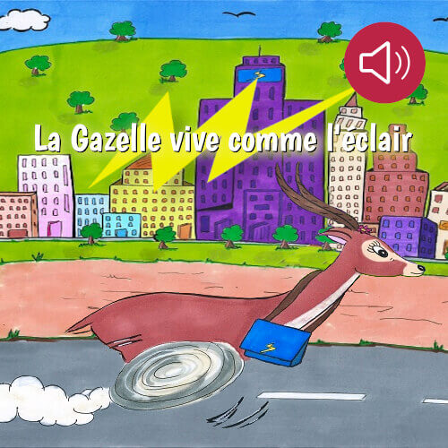 La  Gazelle vive comme l'éclair