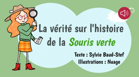 La vérité sur l'histoire de la souris verte