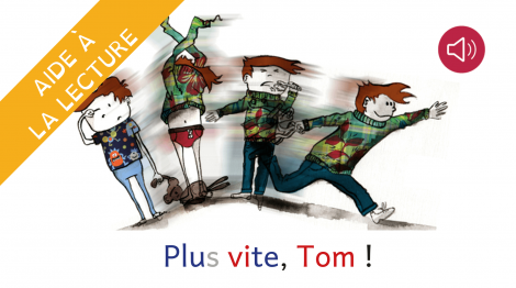 Plus vite Tom ! 