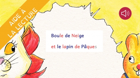 Livre syllabé - Boule de Neige et le lapin de Pâques