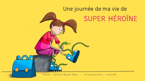 Une journée dans ma vie de super héroïne
