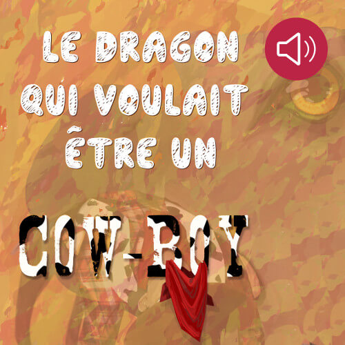 Le  dragon qui voulait être un cow-boy