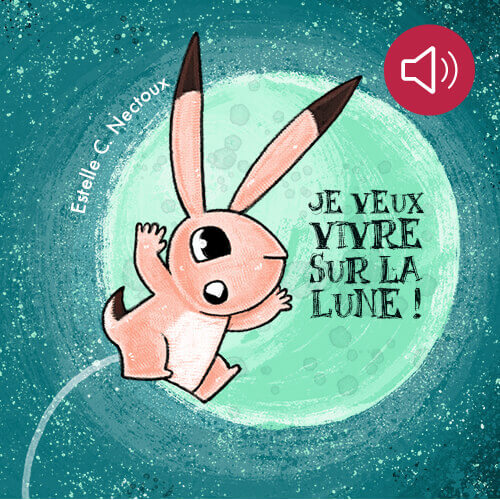 Je veux vivre sur la lune !